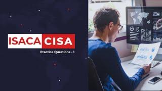 1. Mastering ISACA CISA certification : Top CISA practice exam questions