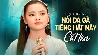 Nổi Da Gà Khi Tiếng Hát Này Cất Lên | Tiếng Hát Ca Sĩ Trẻ Thu Hường Nhận Nhiều Lời Khen Của Khán Giả