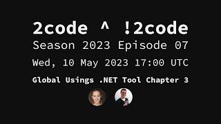 2code ^ !2code [S2023E07] Global Usings .NET Tool Chapter 3