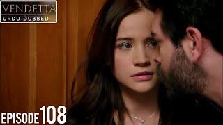 Vendetta Episode 108 | Urdu Dubbed | Kan Cicekleri | Turkish Drama in Hindi/Urdu @HudabiaDubs