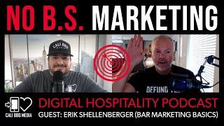 How to Market Your Business without B.S. | Erik Shellenberger (Bar Marketing Basics) - DH135