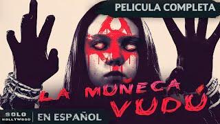 MUÑECAS MALDITAS: LA OSCURA HERENCIA DE UN ASESINO | LA MUÑECA VUDÚ. TERROR | PELICULA EN ESPANOL