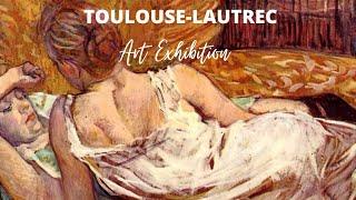 Toulouse-Lautrec Paintings with TITLES Curated Exhibition Famous French Impressionist