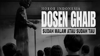 DOSEN GHAIB_SUDAH MALAM ATAU SUDAH TAU | FULL MOVIE | FILM HOROR INDONESIA