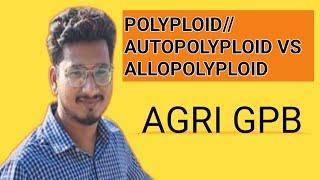 Genetics-32: Polyploid//Autopolyploid Vs Allopolyploid