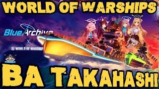 BA Takahashi angespielt "Blue Archive" *Special* ️ in World of Warships  #worldofwarships