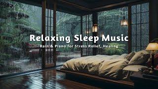 Peaceful Piano + Soft Rain Sounds | Fall Into Sleep Instantly - Eliminates Negative Energy + Anxiety