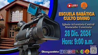  EN VIVO  Culto de Adoración | Iglesia Adventista Central Maracaibo Vzla | 28 de Diciembre 2024