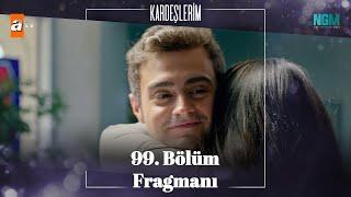 Kardeşlerim 99. Bölüm Fragmanı