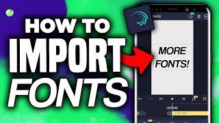 How to Import Fonts to Alight Motion (2024) - iOS & Android