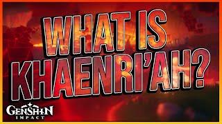 What Is Khaenri'ah? Explained | Genshin Lore