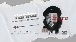 Jay Rox Feat. Zar The Supreme - Yanka (Official Audio)