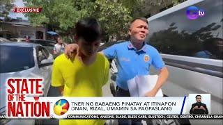 Live-in partner ng babaeng pinatay at itinapon sa Binangonan, Rizal, umamin sa pagpaslang | SONA