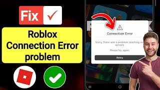 How To Fix Roblox Connection Error 2023 | Sorry there was a problem reaching our servers Roblox