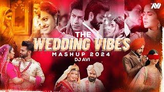 The Wedding Vibes Mashup 2024 | Dj Avi | Wedding Special Songs