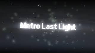 Metro Last Light Мемное прохождения (Баги , фейлы , смешные моменты)