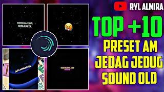  TOP +10 PRESET ALIGHT MOTION JEDAG JEDUG FLASHBACK SOUND OLD EDISI ( #BRINGBACKTIKTOK2020 ) 