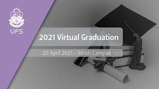 2021 UFS Virtual Graduation Ceremonies – 20 April 2021 (South Campus)