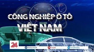 Vinfast và tương lai ngành công nghiệp ô tô Việt Nam | VTV24