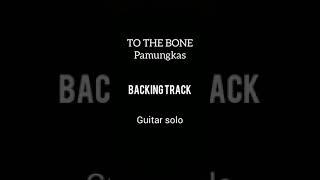 To The Bone - Pamungkas Backingtrack Guitarsolo