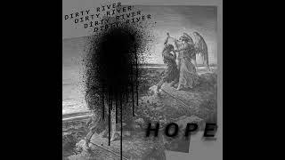 Dirty River — Hope