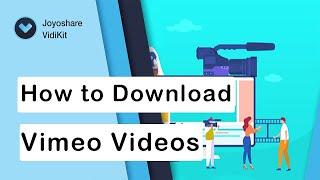 How to Record and Download Vimeo Videos Easily with Good Quality