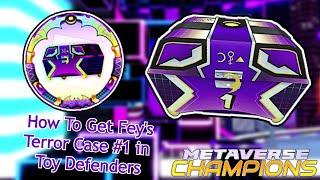 Toy Defenders Tower Defense How To Get Fey's Terror Case #1 [Metaverse Champions Event]