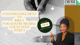 Acknowledgement vs Jurat  for Notary Signing Agent 2022 Part 1