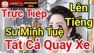  Trực Tiếp Ceo Nguyễn Phương Hằng Nói Về Sư Thích Minh Tuệ Làm Mọi Người Quay Xe ? Luật Sư Vlogs