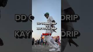 Kay Flock drip vs Dd Osama drip ! #foryou#fyp#drip#edit#for#foryoupage#dripbattle#kayflock#ddosama