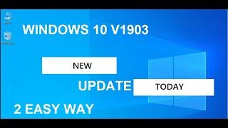 Feature update to windows 10 Version 1903 available, 2 easy way successful upgrade