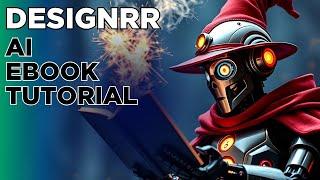 Step-by-Step Designrr Tutorial: Create Stunning eBooks FAST