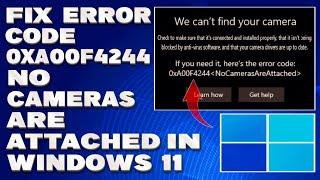 How To Fix Error Code 0xa00f4244 With NoCamerasAreAttached in Windows 11/10 [Solution]