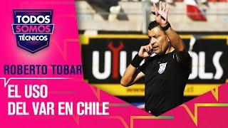 Roberto TOBAR explicó cómo se dan los llamados del VAR - Todos Somos Técnicos