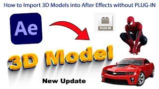 How to Import 3D Models in After Effects without PLUG-IN (NEW UPDATE)