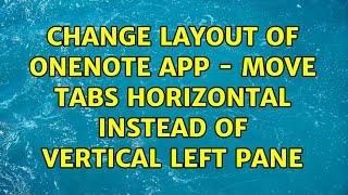 Change Layout of OneNote App - Move Tabs Horizontal instead of Vertical Left Pane (2 Solutions!!)