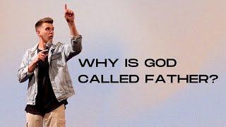 Why Is God Called Father? | Austin Marler Sermon