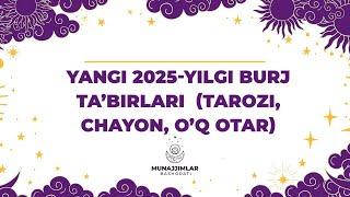 Yangi 2025-yilda Tarozi, Chayon va Oʻq otar burjlarini nimalar kutmoqda…