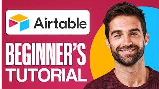 How To Use Airtable for Beginners (2024) | Complete Tutorial