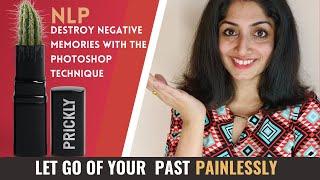 NLP Technique Photoshop Method-  How to Let Go of the Past