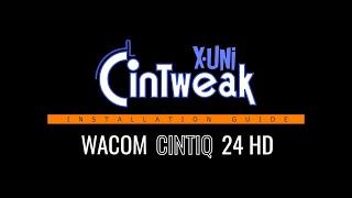 CinTweak X·UNI Installation Guide for the Cintiq 24HD