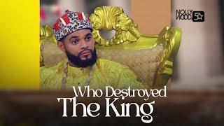 Who Destroyed The King | Every Family Needs To See This Movie - African Movies