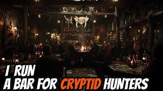 I Run A Bar For CRYPTID Hunters, The Final Party (Part 5)