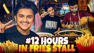 24 Hours In Fries Stall  || Challenge || Itni Sari Public 