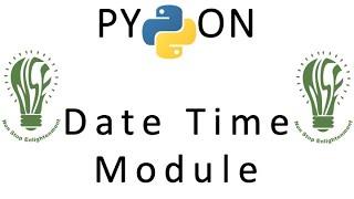 Built-in Modules in Python | DateTime Module (Date, Time, Datetime, TimeDelta, TimeZone)