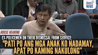 Ex-policemen expressed their dismay on their termination from service | GMA Integrated News