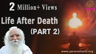 II Life after Life II What happens after Death? Life After Death Part 2 ENGLISH