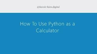 Using The Python Interpreter As A Calculator