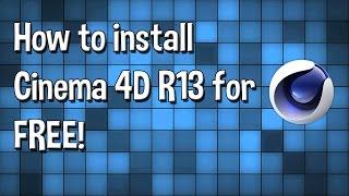 How to install Cinema 4D R13 for FREE!