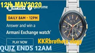 ARMANI EXCHANGE WATCH FREE12th MAY2020TODAY/AMAZON LIVE QUIZ ANSWERS TODAY